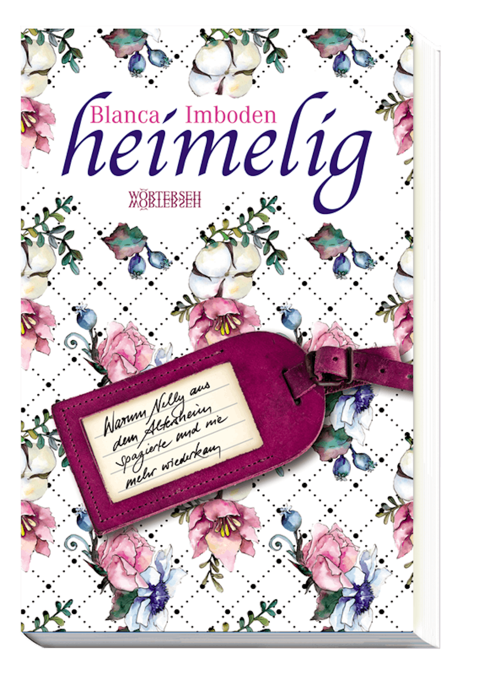 «heimelig» – der neue Roman von Bestsellerautorin Blanca Imboden.