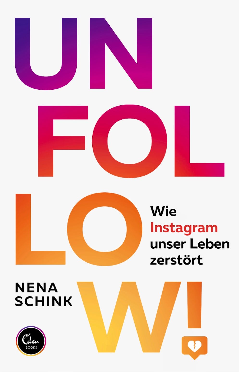 Wie Instagram unser Leben zerstört: Das neue Buch von Journalistin Nena Schink.