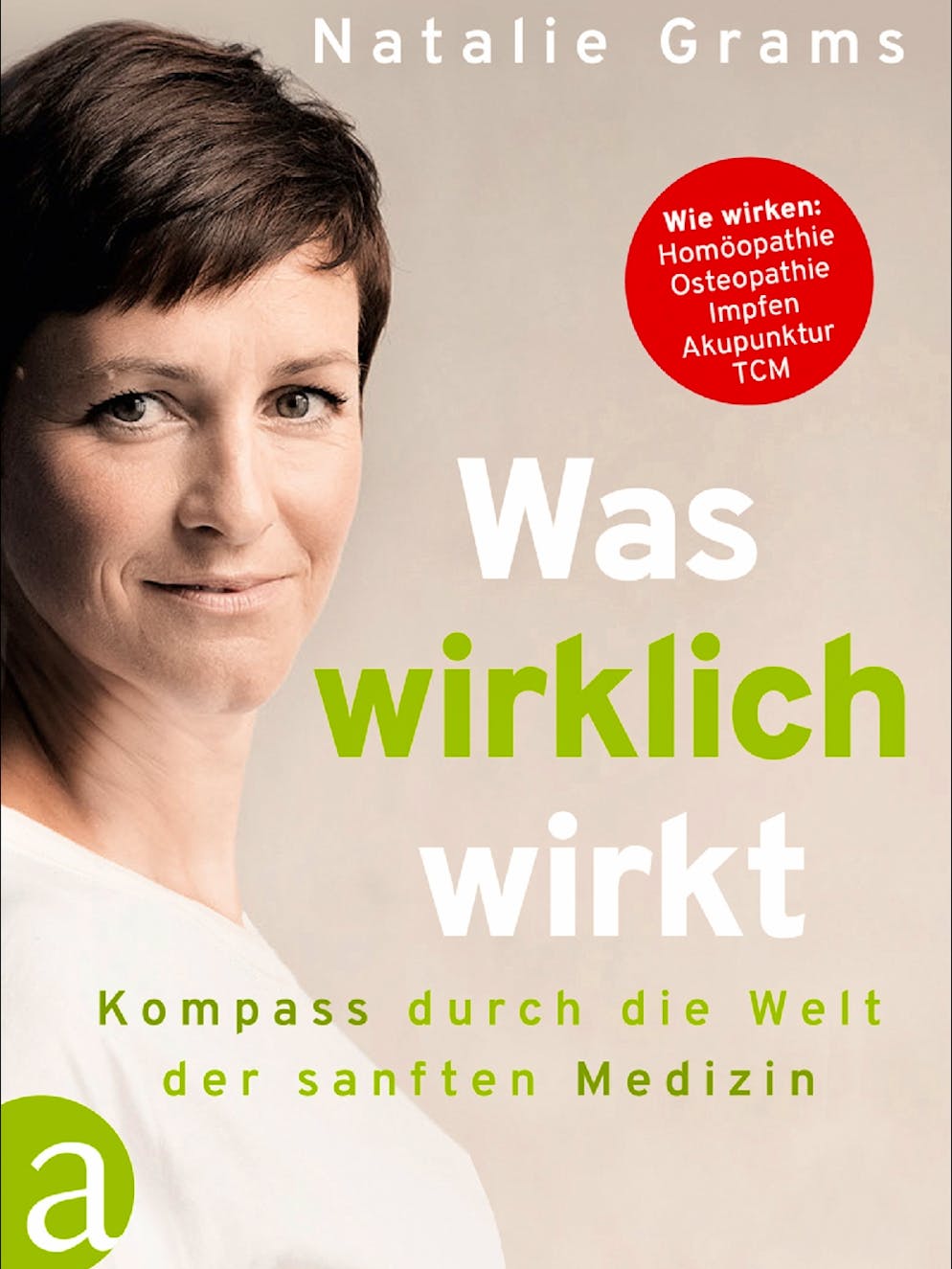 In ihrem Buch «Was wirklich wirkt» bietet Natalie Grams Orientierung im Dschungel des nur schwer zu überblickenden Markts zahlreicher Heil versprechender Angebote (erschienen im Aufbau-Verlag).