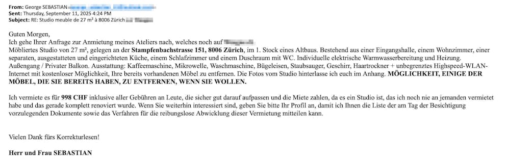 Am 11. September bietet «Herr Sebastian» Plättli die Wohnung in der Stampfenbachstrasse 151 an – mit «Außengang», mit dem Satz «MÖGLICHKEIT, EINIGE DER MÖBEL ZU ENTFERNEN, WENN SIE WOLLEN», der Anrede «Guten Morgen» am Nachmittag und «Vielen Dank fürs Korrekturlesen!» am Ende.