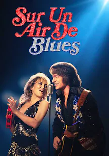 Affiche du film Sur Un Air de Blues – femme et homme chantant ensemble sur scène dans des tenues pailletées années 70 sous des lumières bleues