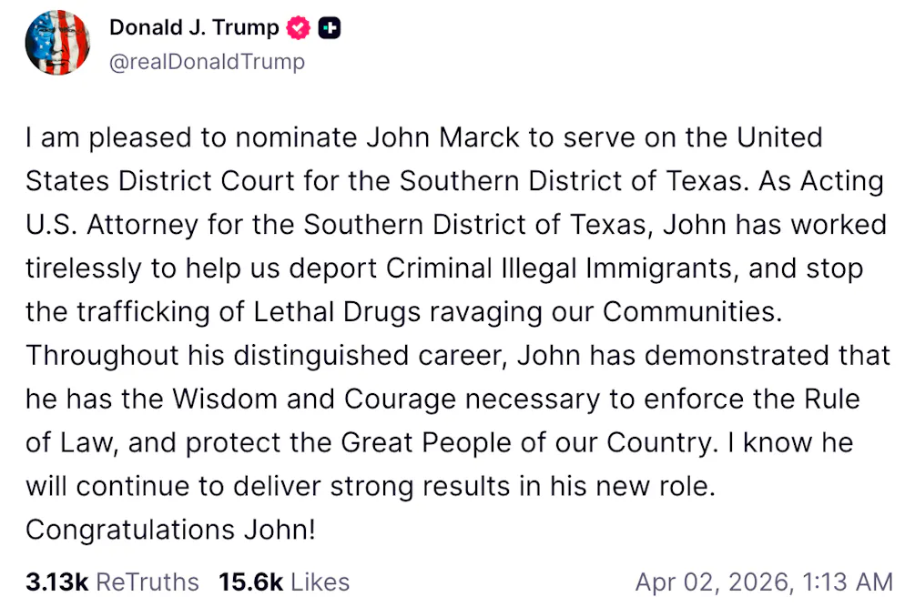 Trump hat John Marck am 2. April als Richter in Texas nominiert. Hier der dazugehörige Post.