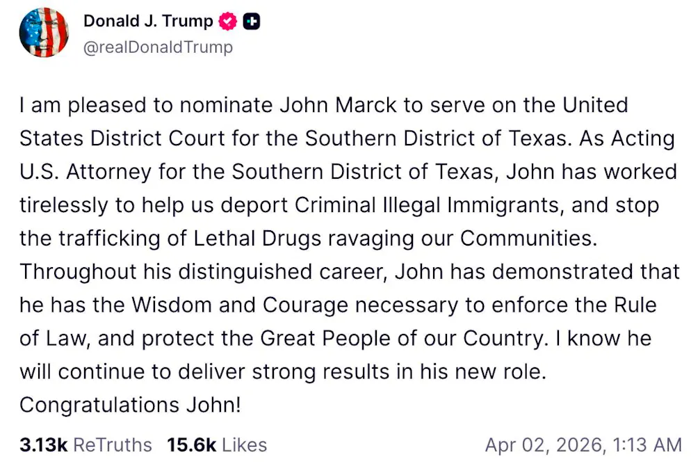Trump a nommé John Marck au poste de juge au Texas le 2 avril. Voici le post qui l'accompagne.