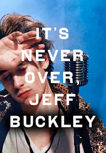 Une affiche verticale sur fond bleu clair. Sur la gauche, un jeune homme aux cheveux bruns (Jeff Buckley) est représenté les yeux fermés, levant une main baguée vers son front dans un geste expressif. À droite, un microphone de style vintage est visible au premier plan. Un texte blanc en lettres capitales est superposé, indiquant 